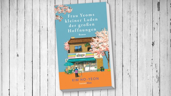 Buchcover: Kim Ho-yeon - Frau Yeons kleiner Laden der großen Hoffnungen © hanser blau Verlag 
