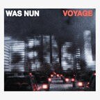 CD-Cover "Voyage" von Was Nun © Geräuschkulisse Records 