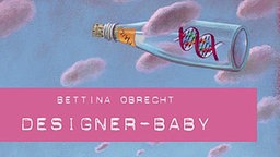 Designer-Baby © Bettina Obrecht 