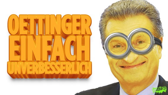 Oettinger - Einfach unverbesserlich  