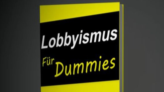 Lobbyismus für Dummies, von Alexander Lehmann © Alexander Lehmann / NDR 