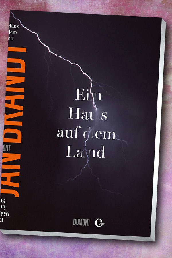 Jan Brandt "Ein Haus auf dem Land / Eine Wohnung in der