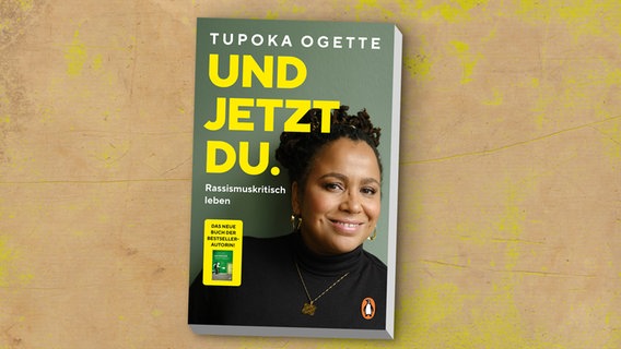 Zu sehen ist das Buchcover von "Und jetzt du. Rassismuskritisch leben" von Tupoka Ogette, erschienen in der Penguin Random House Verlagsgruppe. © Penguin Random House Verlagsgruppe GmbH 