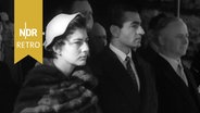 Kaiserin Soraya und Schah Reza Pahlevi von Persien in Hamburg, rechts Bürgermeister Kurt Sieveking, Februar 1955. © NDR Archiv Screenshot 