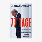 "77 Tage. Amerika am Abgrund. Das Ende von Trumps Amtszeit" (Cover) © Rowohlt 