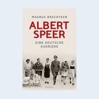 Magnus Brechtken: "Albert Speer. Eine deutsche Karriere" (Buchcover) © Siedler 