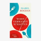 Das Cover von Isabel Bogdans Roman "Wohnverwandtschaften" © Kiepenheuer & Witsch 