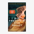 Cover: Nicolas Barreau "Die Freundin der Braut" © Kindler 