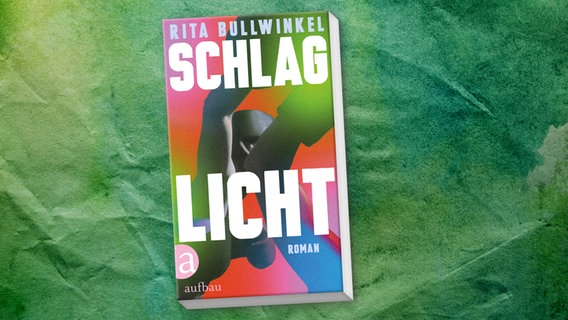 Cover: Rita Bullwinkel, "Schlaglicht“ © Aufbau 
