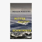 Cover: Roisin Maguire, "Mitternachtsschwimmer" © Dumont Verlag 