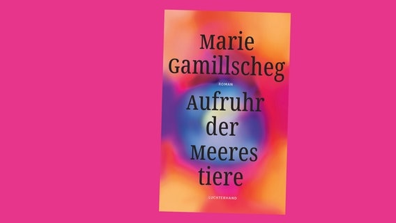Cover des Buches von Marie Gamillscheg: "Aufruhr der Meerestiere" © Luchterhand 