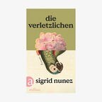 Buch-Cover: Sigrid Nunez - Die Verletzlichen © Aufbau Verlag 