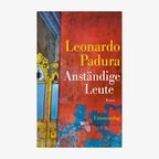 Cover: Leonardo Padura, "Anständige Leute” © Unionsverlag 