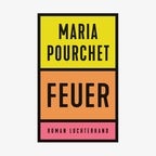 Buch-Cover: Maria Pourchet - Feuer © Luchterhand Verlag 
