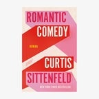 Cover: Curtis Sittenfeld, "Romantic Comedy" © Dumont 