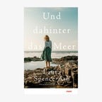 Cover: Laura Spence-Ash, "Und dahinter das Meer" © Mareverlag 