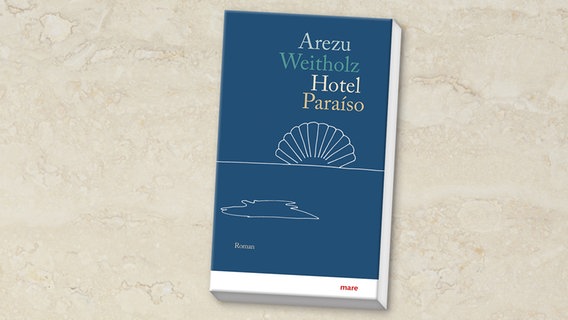 Cover: Arezu Weitholz, "Hotel Paraíso" © Mareverlag 