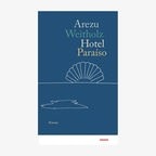 Cover: Arezu Weitholz, "Hotel Paraíso" © Mareverlag 