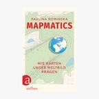 Cover von "Mapmatics" von Paulina Rowińska © Aufbau 