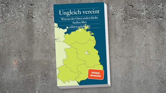 Buchcover von Steffen Maus Sachbcuh "Ungleich vereint - Warum der Osten anders bleibt" © Suhrkamp Verlag 
