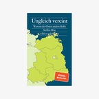 Buchcover von Steffen Maus Sachbcuh "Ungleich vereint - Warum der Osten anders bleibt" © Suhrkamp Verlag 