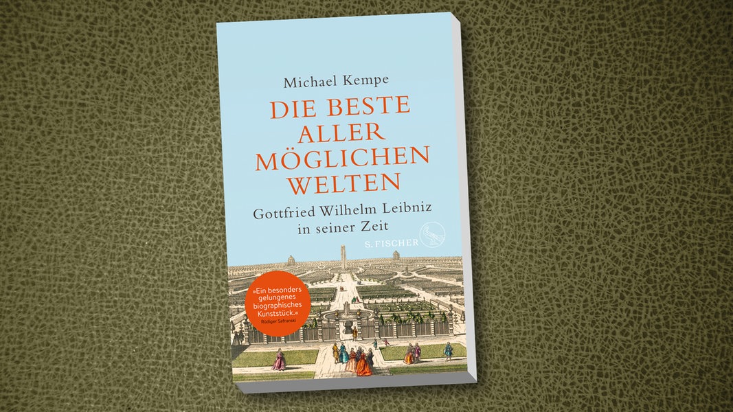 Die beste aller möglichen Welten: Kempes Leibniz-Biografie