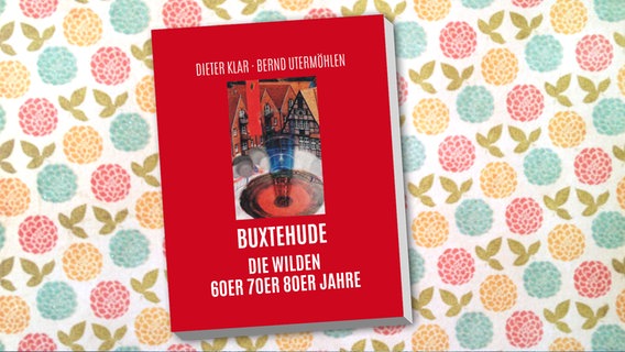 Cover von "Buxtehude - Die wilden 60er, 70er, 80er Jahre" © Atelier im Baumhaus Verlag 
