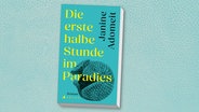 Cover: Janine Adomeit, "Die erste halbe Stunde im Paradies“ © Arche 