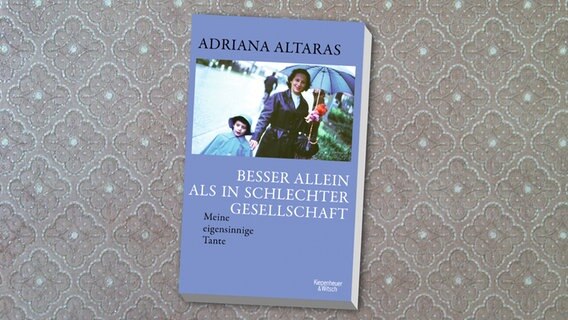 Buchcover: Adriana Altaras - Besser allein als in schlechter Gesellschaft © KiWi Verlag 