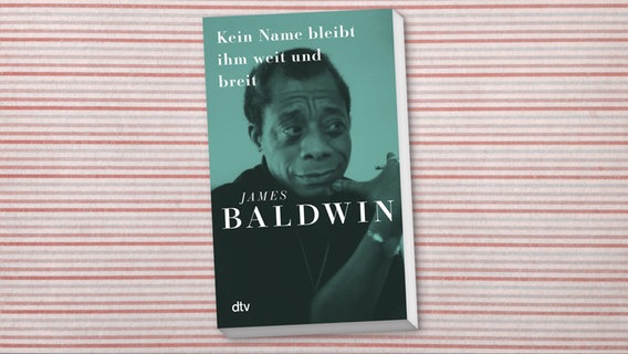 Buch-Cover: James Baldwin, "Kein Name bleibt ihm weit und breit“ © dtv 