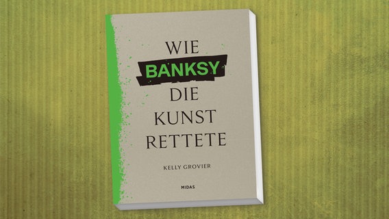 Cover: Kelly Grovier Wie Banksy die Kunst rettete © Midas Verlag 