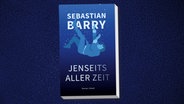 Buchcover: Sebastian Barry, "Jenseits aller Zeit" © Steidl 