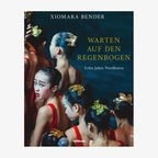 Cover: Xiomara Bender, "Warten auf den Regenbogen - Zehn Jahre Nordkorea" © teNeues Verlag 