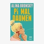 Cover: Alina Bronsky, "Pi mal Daumen” © Kiepenheuer & Witsch 