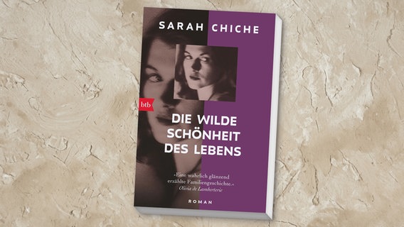 Cover: Sarah Chiche, "Die wilde Schönheit des Lebens“ © btb 