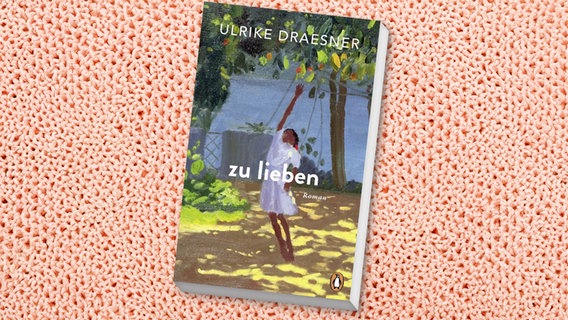 Cover: Ulrike Draesner, "zu lieben“ © Penguin 