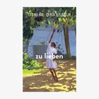 Cover: Ulrike Draesner, "zu lieben“ © Penguin 