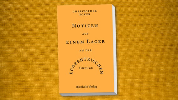 Cover: Christoph Ecker, "Notizen aus einem Lager an der egozentrischen Grenze" © Stirnholz Verlag 