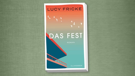 Buchcover: Lucy Fricke, "Das Fest" © Claassen 