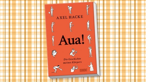 Cover: Axel Hacke, "Aua! Die Geschichte meines Körpers“ © Dumont Verlag 