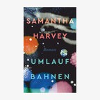 Cover Samantha Harvey, "Umlaufbahnen“ © dtv 