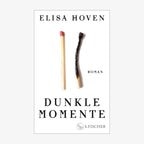 Cover: Elisa Hoven, "Dunkle Momente“ © S. Fischer 