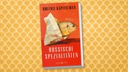 Cover: Dmitrij Kapitelman, "Russische Spezialitäten" © Hanser Verlag 