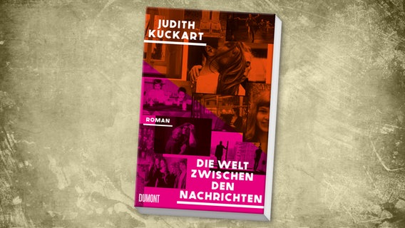 Buch-Cover: "Die Welt zwischen den Nachrichten" von Judith Kuckart © DuMont 