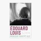 Buchcover: Edouard Louis, "Monique bricht aus" © Fischer 