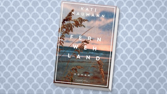 Buchcover: Kati Naumann, "Fernwehland" © Harper Collins 