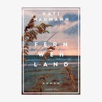 Buchcover: Kati Naumann, "Fernwehland" © Harper Collins 