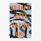 Buch-Cover: Eshkol Nevo, "Trügerische Anziehung” © dtv 