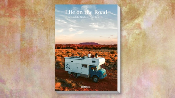 Cover:  Life on the Road - Around the World on Four Wheels © gestalten 