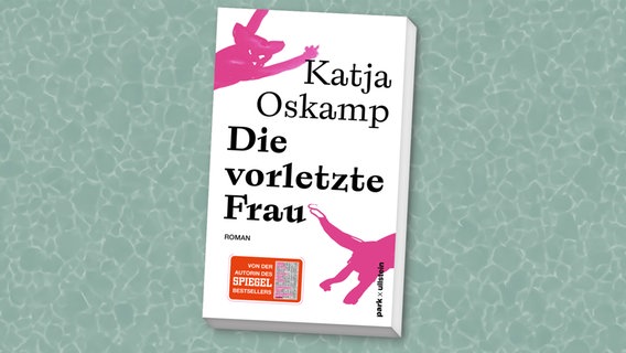 Cover: Katja Oskamp "Die vorletzte Frau" © Park & Ullstein 